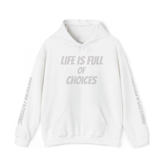 Respect Hoodie Life Is Full of Choices Choose Wisely