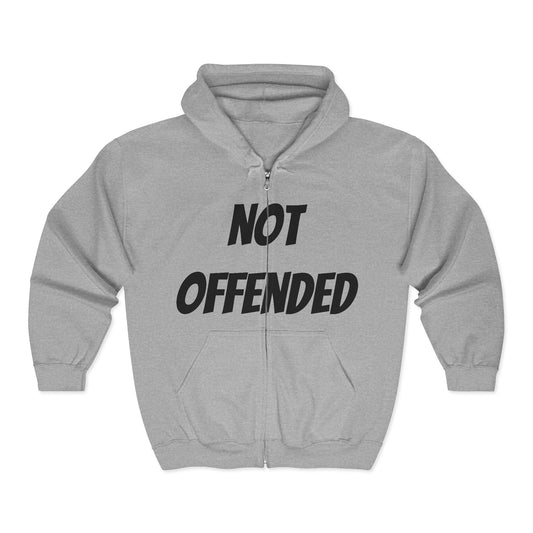 Not Offended Zip Hoodie — Funny Statement Full-Zip Sweatshirt