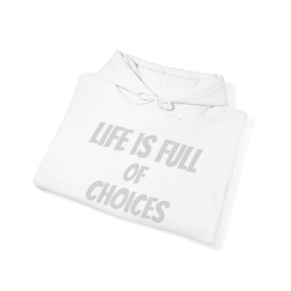 Respect Hoodie Life Is Full of Choices Choose Wisely