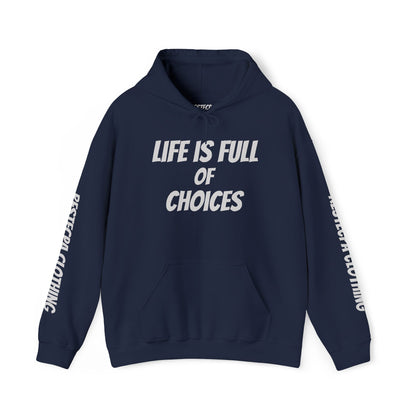 Respect Hoodie Life Is Full of Choices Choose Wisely