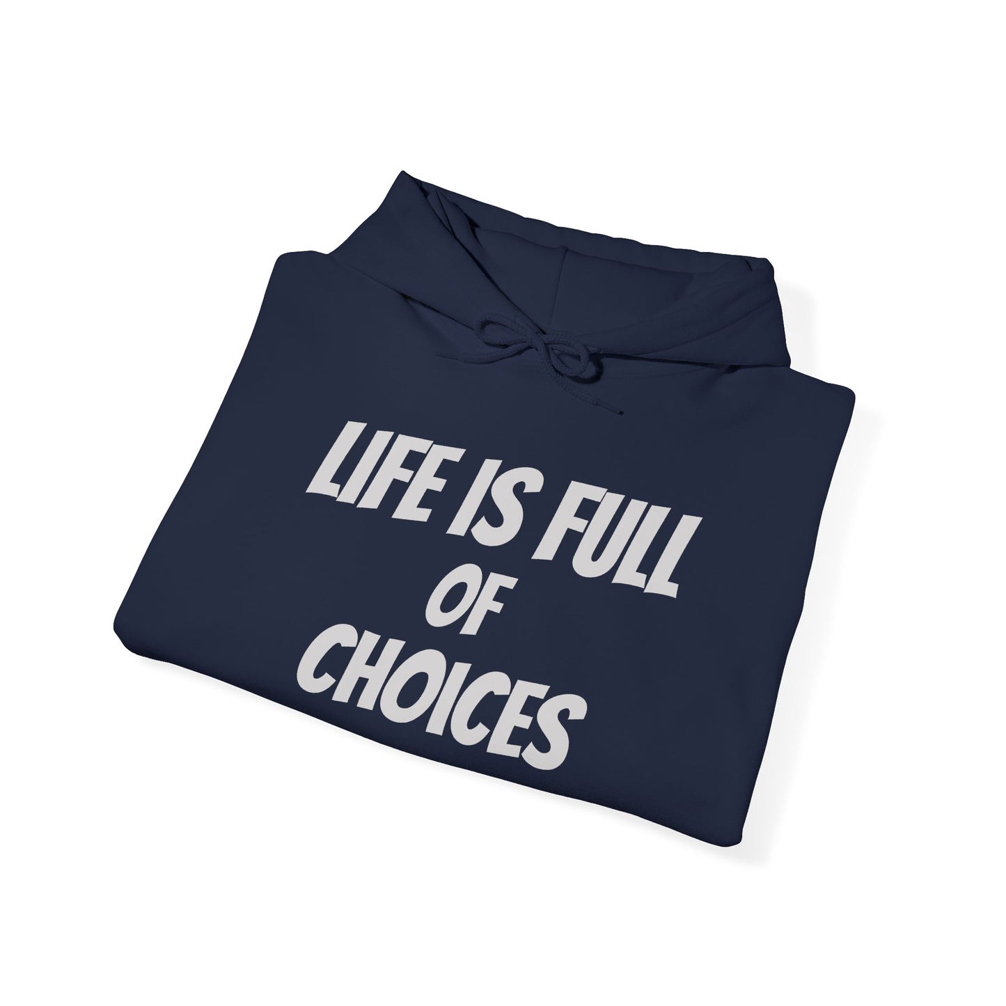 Respect Hoodie Life Is Full of Choices Choose Wisely