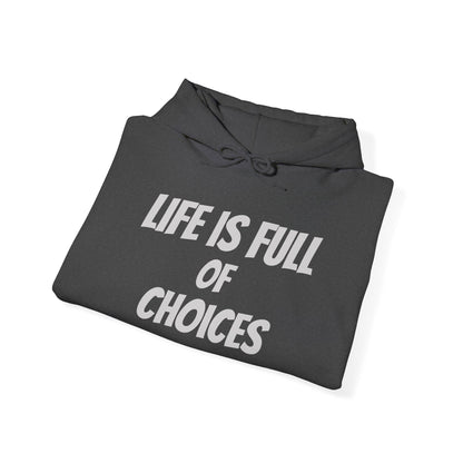 Respect Hoodie Life Is Full of Choices Choose Wisely