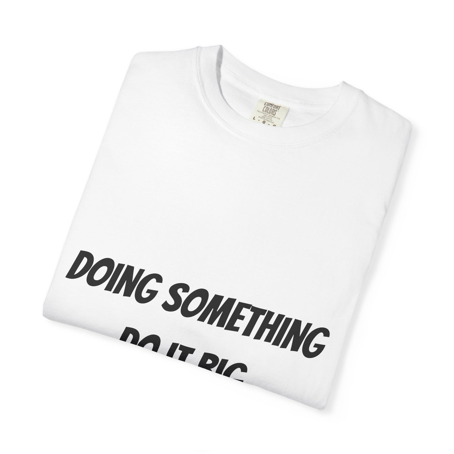 Do It Big Graphic T-Shirt