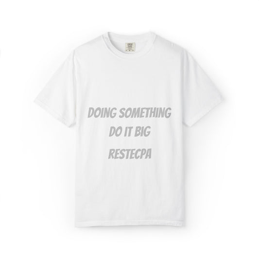 Doing Something Do It BIG T-Shirt — Bold Motivational Graphic Tee