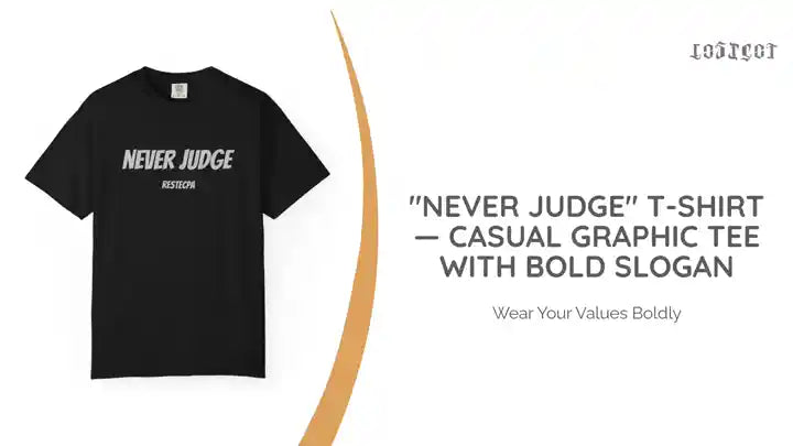 "Never Judge" T-Shirt &mdash; Casual Graphic Tee with Bold Slogan by@Outfy