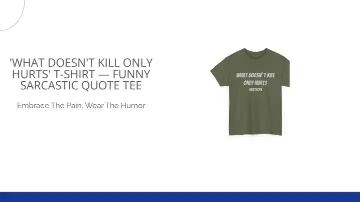 'What Doesn't Kill Only Hurts' T-Shirt &mdash; Funny Sarcastic Quote Tee by@Outfy